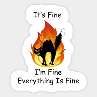 It's Fine I'm Fine Everything Is Fine Funny Cat Lover Gifts Shirt Sticker